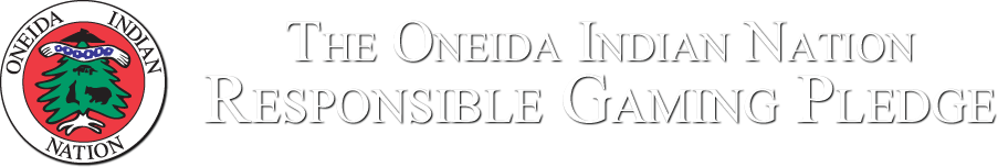 The Oneida Indian Nation Responsible Gaming Pledge